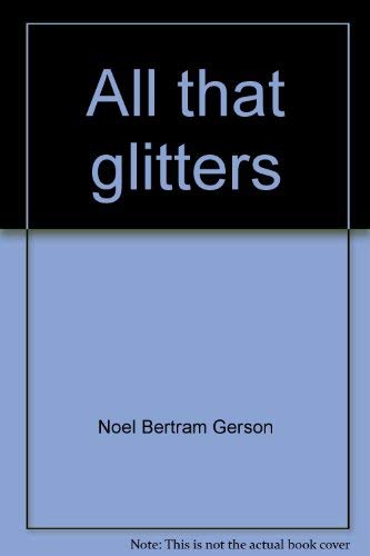 Imagen de archivo de All That Glitters a la venta por Best Books And Antiques