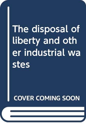 9780385085076: Title: The disposal of liberty and other industrial waste