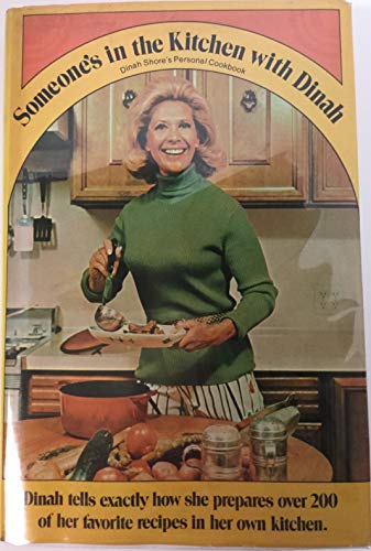 Stock image for Someone's In The Kitchen With Dinah: Dinah Shore's Personal Cookbook for sale by Once Upon A Time Books