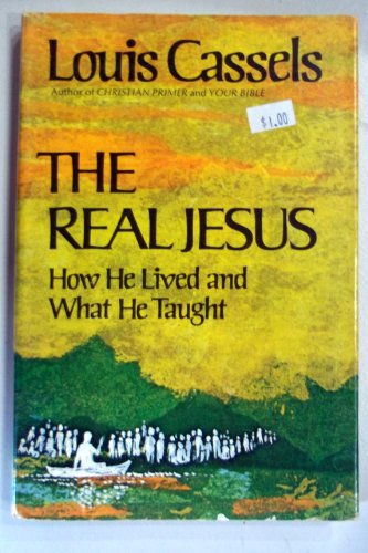 9780385085441: The Real Jesus, How He Lived and What He Taught