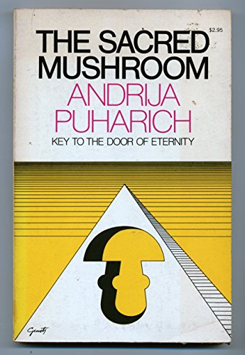Imagen de archivo de The Sacred Mushroom: Key to the Door of Eternity a la venta por Zoom Books Company