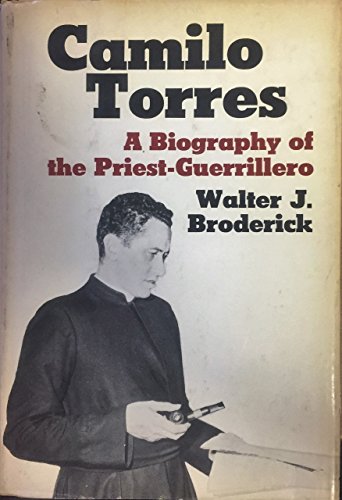 Stock image for Camilo Torres: A biography of the priest-guerrillero for sale by GF Books, Inc.