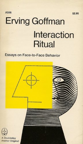 Stock image for Interaction Ritual: Essays on Face-To-Face Behavior for sale by ThriftBooks-Atlanta