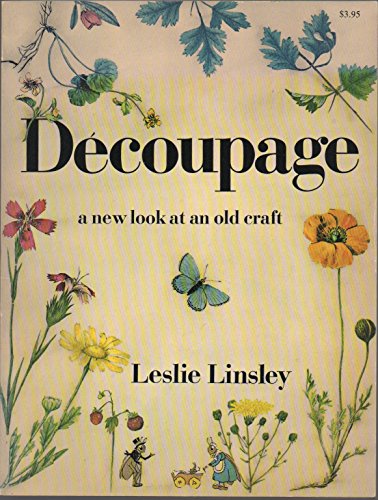 9780385088633: Decoupage; a new look at an old craft, [Paperback] by Linsley, Leslie