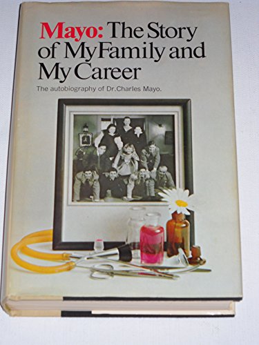 9780385088657: Mayo: The Story of My Family and My Career