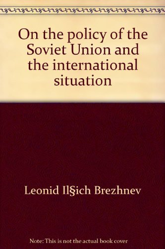 Beispielbild fr On the Policy of the Soviet Union and the International Situation zum Verkauf von Better World Books