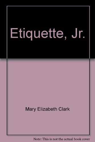 Etiquette, Jr. (9780385089272) by Mary Elizabeth Clark; Margery Closey Quigley