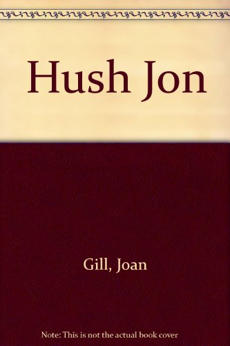 Stock image for Hush Jon for sale by The Yard Sale Store