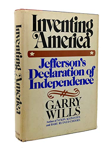 Inventing America; Jefferson's Declaration of Independence