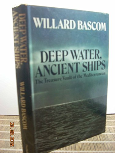 Stock image for Deep water, ancient ships: The treasure vault of the Mediterranean for sale by Your Online Bookstore