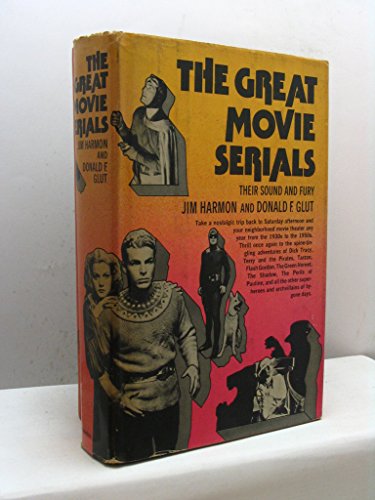 Beispielbild fr The Great Movie Serials : Their Sound and Fury zum Verkauf von Better World Books