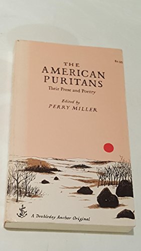 9780385092043: The American Puritans, Their Prose and Poetry (A Doubleday Anchor Original)