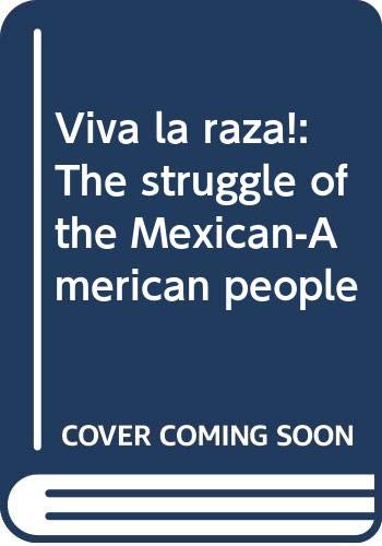 Beispielbild fr Viva La Raza!: The Struggle of the Mexican-American People, zum Verkauf von ThriftBooks-Dallas
