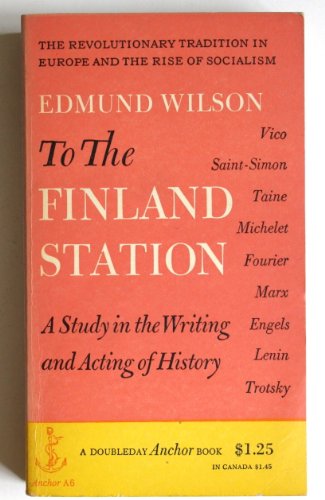 Imagen de archivo de To the Finland Station: A Study in the Writing and Acting of History. a la venta por ThriftBooks-Atlanta