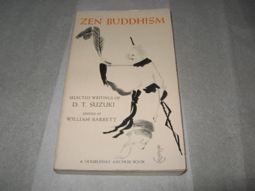 Beispielbild fr Zen Buddhism : Selected Writings of D. T. Suzuki zum Verkauf von Better World Books