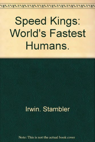 Stock image for Speed Kings, World's Fastest Humans for sale by Vashon Island Books