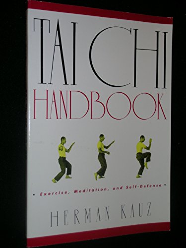 Beispielbild fr Tai Chi Handbook. Exercise, meditation and self-defense zum Verkauf von Jacob E. van Ruller