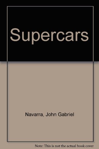 Stock image for Supercars: a Chicago Museum of Science & Industry Book for sale by Top Notch Books