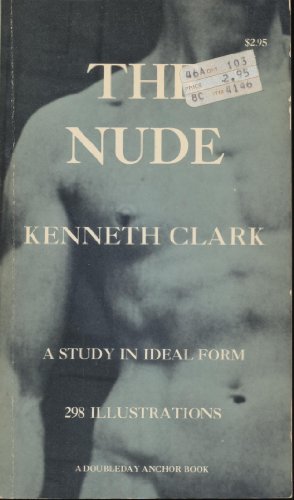 9780385093880: The Nude: A Study in Ideal Form,