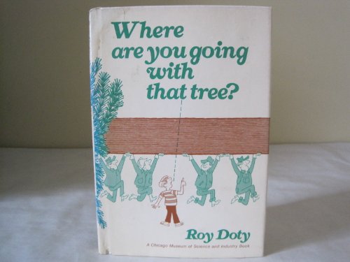 Stock image for Where are you going with that tree? for sale by 2Vbooks