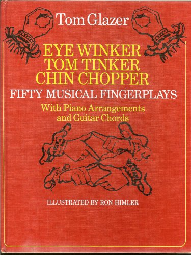 9780385094535: EYE WINKER, TOM TINKER, CHIN CHOPPER , FIFTY MUSICAL FINGERPLAYS WITH PIANO ARRANGEMENTS AND GUITAR CHORDS