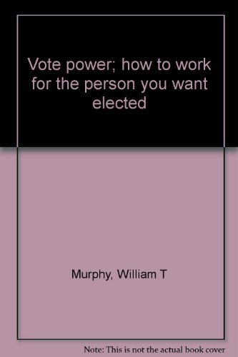 Stock image for Vote power; how to work for the person you want elected for sale by Wonder Book