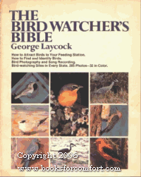 Stock image for The Bird Watcher's Bible for sale by Lee Madden, Book Dealer