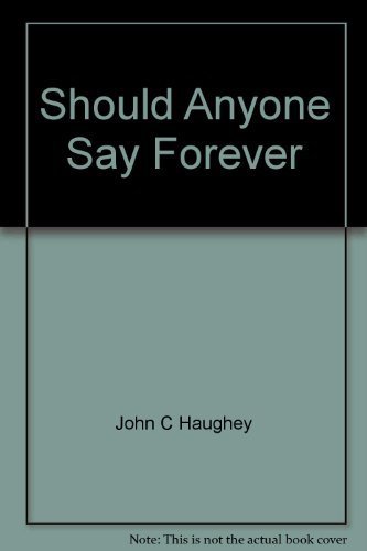 Stock image for Should anyone say forever?: On making, keeping, and breaking commitments for sale by Project HOME Books