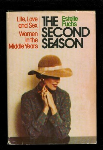 Beispielbild fr The Second Season: Life, Love, and Sex Women in the Middle Years zum Verkauf von Samuel H. Rokusek, Bookseller