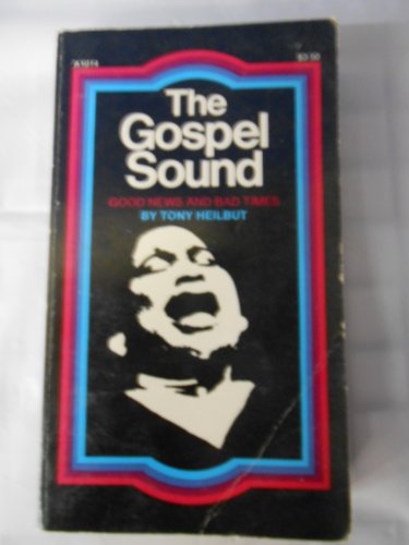 Imagen de archivo de The Gospel Sound: Good News and Bad Times a la venta por ThriftBooks-Dallas