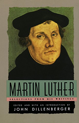 9780385098762: Martin Luther: Selections From His Writing