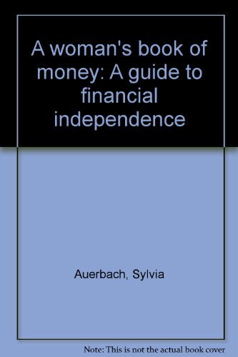 Imagen de archivo de A Woman's Book of Money : A Guide to Financial Independence a la venta por Better World Books