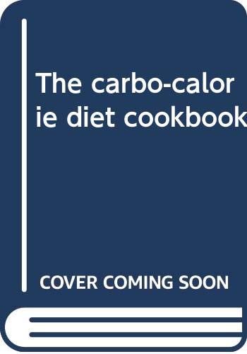 Stock image for The Carbo-Calorie Diet Cookbook for sale by ThriftBooks-Dallas