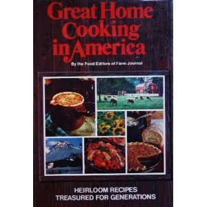 Stock image for Great Home Cooking in America: Heirloom recipes treasured for generations for sale by Gulf Coast Books