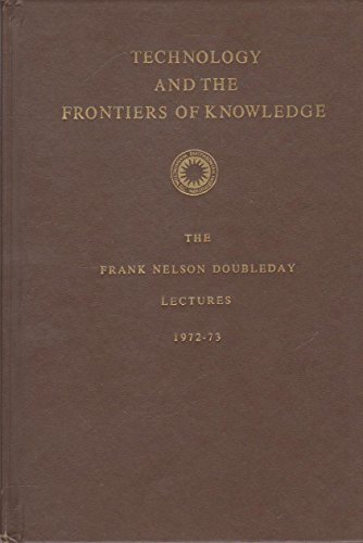 Beispielbild fr Technology and the frontiers of knowledge (The Frank Nelson Doubleday lectures) Bellow, Saul zum Verkauf von GridFreed