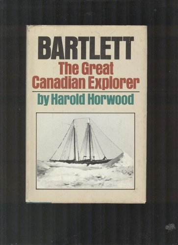 Bartlett, the great Canadian explorer