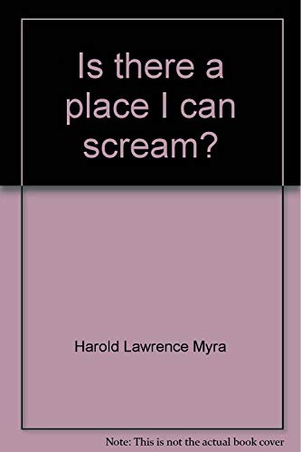 Is there a place I can scream? (9780385099882) by Myra, Harold Lawrence