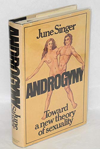 Beispielbild fr Androgyny : Toward a New Theory of Sexuality zum Verkauf von Better World Books