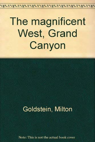 Stock image for The Magnificent West: Grand Canyon for sale by James Lasseter, Jr