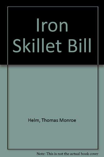 Stock image for Iron Skillet Bill for sale by BookMarx Bookstore