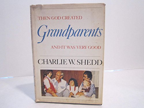 Beispielbild fr Then God Created Grandparents and It Was Very Good zum Verkauf von Wonder Book
