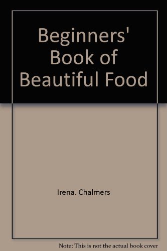 Stock image for Beginners' book of beautiful food for sale by Discover Books