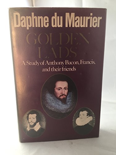 Stock image for Golden Lads: Sir Francis Bacon, Anthony Bacon, and Their Friends for sale by ThriftBooks-Dallas
