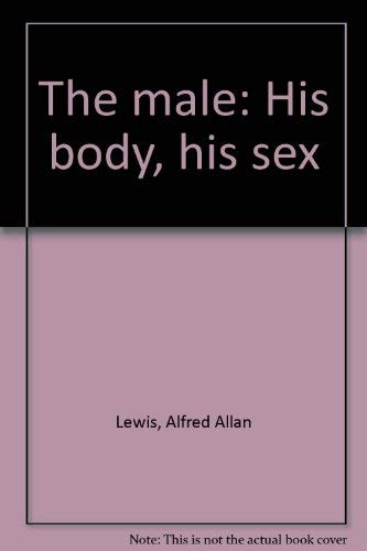 Beispielbild fr Male : His Body, His Sex zum Verkauf von Better World Books