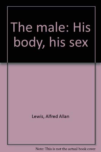 Imagen de archivo de The Male His Body, His Sex a la venta por Pages of the Past