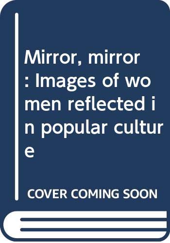 Stock image for Mirror Mirror : Images of Women in Popular Culture for sale by Better World Books