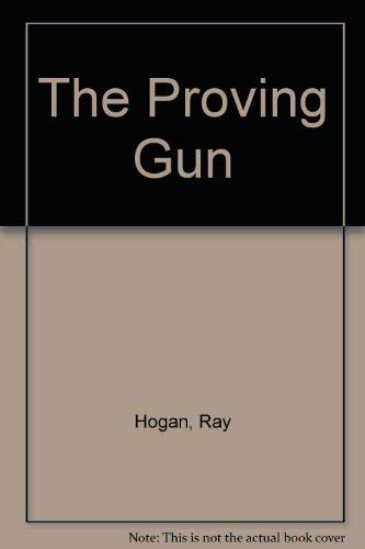 The Proving Gun (9780385111775) by Hogan, Ray