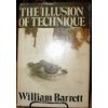 Beispielbild fr The Illusion of Technique : A Search for Meaning in a Technological Civilization zum Verkauf von Better World Books