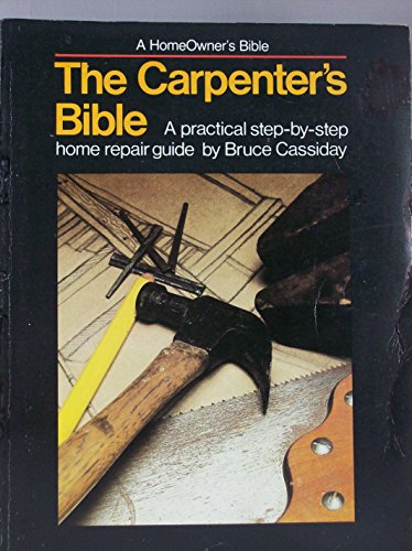 9780385112109: The Carpenter's Bible: A Practical Step-By-Step Home-Repair Guide
