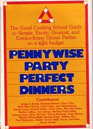 Imagen de archivo de Pennywise Party Perfect Dinners, the Good cooking school guide to Simple, Exotic, Unusual & extraordinary Dinner Parties. a la venta por Ann Wendell, Bookseller